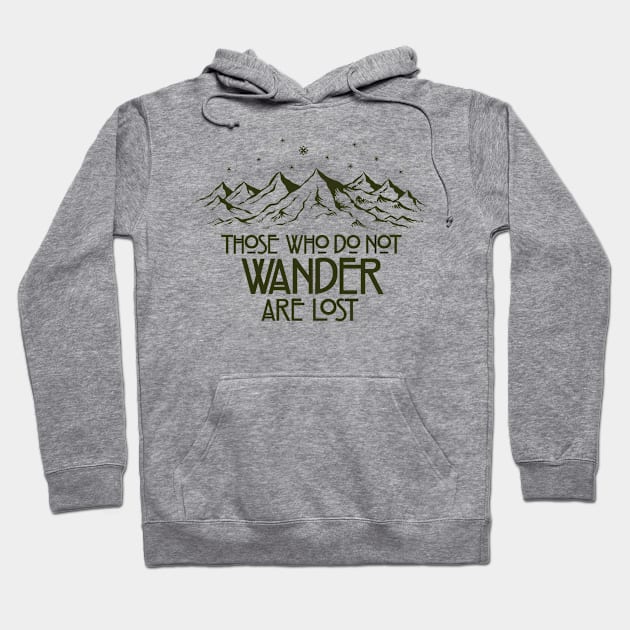 Those Who Do Not Wander are Lost Hoodie by kg07_shirts